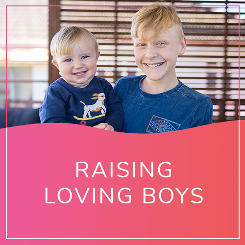 Raising loving Boys Raising loving Boys